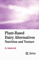 Plant-Based Dairy Alternatives: Nutrition and Texture 1834410096 Book Cover
