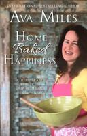 Home Baked Happiness: Recipes and Reflections on Home and Happiness 194056591X Book Cover