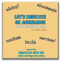 Let's Meditate On Abundance: Adult Coloring Book 1963841107 Book Cover
