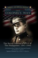 The Colonel's Way: The Secret Diaries of a P.O.W., The Philippines: 1941-1945 B0GT46MHV2 Book Cover