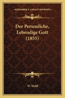 Der Personliche, Lebendige Gott (1855) 1247658694 Book Cover