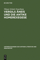 Vergils Aneis Und Die Antike Homerexegese: Untersuchungen Zum Einflu Ethischer Und Kritischer Homerrezeption Auf Imitatio Und Aemulatio Vergils 3110165589 Book Cover