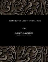 The Life Story of Gipsy Cornelius Smith 1535813342 Book Cover