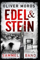 Die Edel & Stein-Thriller-Reihe: Band 10 bis 12: Sammelband (Kripo Berlin / Edel und Stein ermitteln) (German Edition) B0H6G2SVMG Book Cover