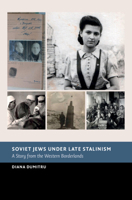 Soviet Jews under Late Stalinism: A Story from the Western Borderlands (New Studies in European History) 1009671502 Book Cover