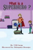 What is a Superhero? 153989374X Book Cover