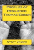 Profiles of Resilience: Thomas Edison 1502408805 Book Cover