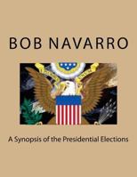 A Synopsis of the Presidential Elections 1541235614 Book Cover