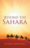 Beyond the Sahara 1482824744 Book Cover