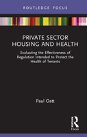 Private Sector Housing and Health: Evaluating the Effectiveness of Regulation Intended to Protect the Health of Tenants 1032693053 Book Cover