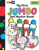 My First Jumbo Dot Marker Activity Book: Dot Marker coloring activity book for children ages 2+ B09DJ8SQHW Book Cover