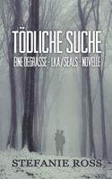 Tödliche Suche: Eine DeGrasse-LKA/SEALs-Novelle 1542909155 Book Cover