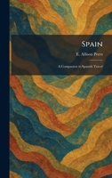 Spain: A Companion to Spanish Travel 102599874X Book Cover