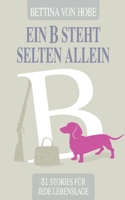Ein B steht selten allein: 31 Storys für jede Lebenslage 3754373838 Book Cover
