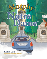 Murphy Goes to Notre Dame 1637551398 Book Cover