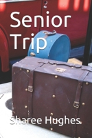 Senior Trip 1713287889 Book Cover