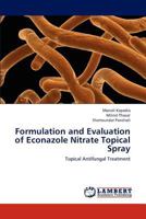 Formulation and Evaluation of Econazole Nitrate Topical Spray: Topical Antifungal Treatment 3659197327 Book Cover