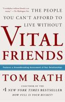 Vital Friends: The People You Can't Afford to Live Without 1595620079 Book Cover