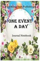 One Event a Day Journal Notebook : A Five-Year Memory Book (5 Year Journal, Daily Journal, Yearly Journal, Memory Journal) 1675262268 Book Cover
