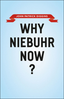 Why Niebuhr Now? 0226148831 Book Cover