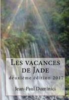 Les vacances de Jade: deuxi�me �dition 2017 1542562767 Book Cover