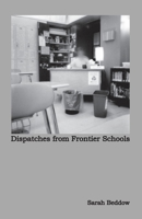 Dispatches from Frontier Schools 1736138650 Book Cover