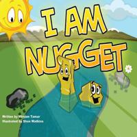 I Am Nugget 1943144028 Book Cover