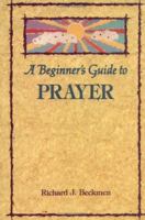 A Beginner's Guide to Prayer (Beginner's Guides) 0806626747 Book Cover