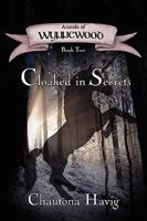 Cloaked in Secrets ( Annals of Wynnewood Book 2) 1451594011 Book Cover