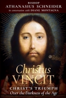 Christus Vincit: Christ's Triumph Over the Darkness of the Age 1621384896 Book Cover