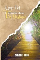 LÈVE-TOI ET MARCHE DANS TA DESTINÉE (French Edition) 2959677307 Book Cover