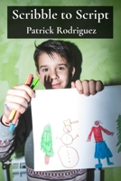 Scribble to Script: A Child's Progression from Drawing to Writing B0DXLCVZ5P Book Cover