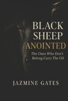 Black Sheep Anointed: Finding Identity, Freedom, and Purpose When You Don’t Fit In B0G6S7TDP4 Book Cover