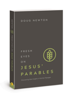Fresh Eyes on Jesus’ Parables: Discovering New Insights in Familiar Passages 1434712125 Book Cover