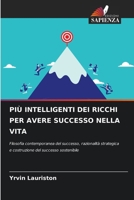 Più Intelligenti Dei Ricchi Per Avere Successo Nella Vita (Italian Edition) 6209747833 Book Cover