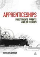 Apprenticeships: For Students, for Parents, for Job Seekers 0749463333 Book Cover