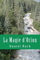 La Magie d'Orion 1470163837 Book Cover