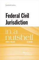 Federal Civil Jurisdiction in a Nutshell 0314287728 Book Cover