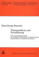 Theaterpublikum Und Textauffassung: Eine Textsoziologische Studie Zur Aufnahme Und Wirkung Von Eugene Scribes Theaterstuecken Im Deutschen Sprachraum 3261014660 Book Cover