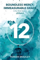 Boundless Mercy, Immeasurable Grace: A Five Week Study In Jonah B0FMXH4D5J Book Cover