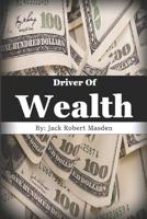 Driver of Wealth: Skills to become a Wealthy Delivery Driver 1075791758 Book Cover