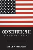 Constitution Ii : A New Beginning 1796047740 Book Cover