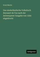 Das niederländische Volksbuch Reynaert de Vos nach der Antwerpener Ausgabe von 1564 abgedruckt 3563142858 Book Cover