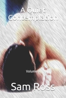 A Quiet Contemplation: Volume 1 B08KBSCMH1 Book Cover