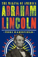Abraham Lincoln: The Making of America 1419731599 Book Cover