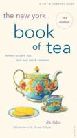 The New York Book of Tea: Where to Take Tea and Buy Tea & Teaware (City and Company) 1885492065 Book Cover