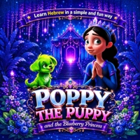 Poppy The Puppy and the Blueberry Princess: Poppy and the Blueberry Princess (Learn Hebrew in a simple and fun way) B0FT93R2QV Book Cover