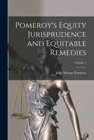 Pomeroy's Equity Jurisprudence and Equitable Remedies; Volume 1 1015608949 Book Cover