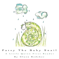 Patsy The Baby Snail: A Little Quinn First Reader B0892DJWFM Book Cover