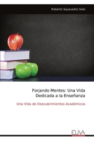 Forjando Mentes: Una Vida Dedicada a la Enseñanza: Una Vida de Descubrimientos Académicos (Spanish Edition) 9999320104 Book Cover
